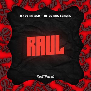 Raul (feat. MC RR dos Campos)