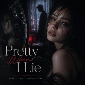 Pretty When I Lie