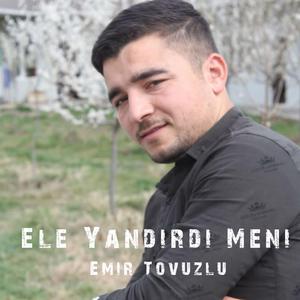 Ele Yandirdi Meni