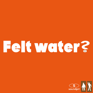 Felt water? (feat. 八狗)