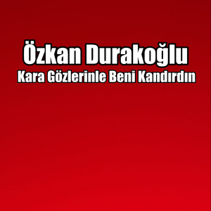Kara Gözlerinle Beni Kandırdın