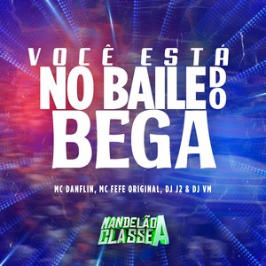 Você Está no Baile do Bega