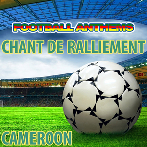 Chant de ralliement (Cameroon national anthem)