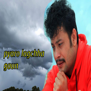 Pyaro Lagchha Gaun