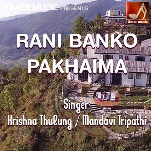 Rani Banko Pakhaima