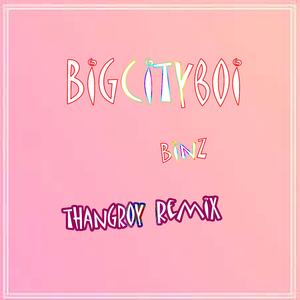 Bigcityboi (Remix) (Remix)