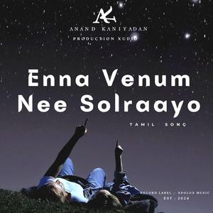 Enna Venum Nee Solraayo | Tamil Song