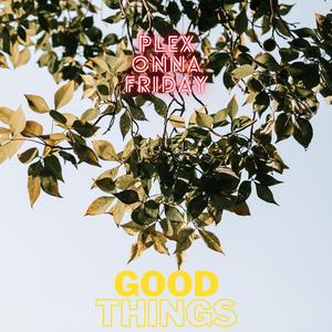 Good Things