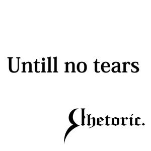 Untill No Tears