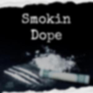Smokin Dope