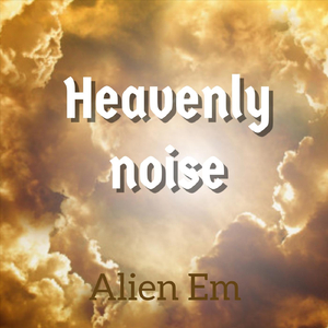 Heavenly Noise