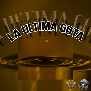 LA ULTIMA GOTA