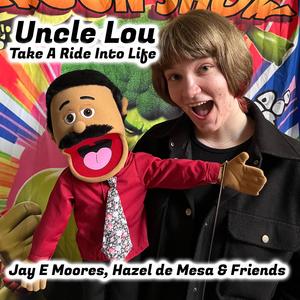 Uncle Lou Take A Ride Into Life (feat. Hazel de Mesa, Angela Domenichelli, Mariia Dueitt & Daria Kovshova)
