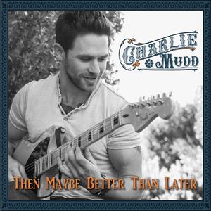 Then Maybe Better Than Later