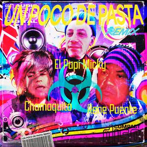 Un Poco de Pasta (feat. El Papi Micky, Rene Puente, Chamaquito & JB The Voice) (REMIX)
