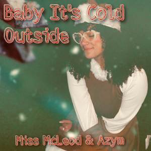 Baby It's Cold Outside