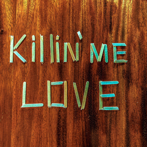 Killin' Me Love