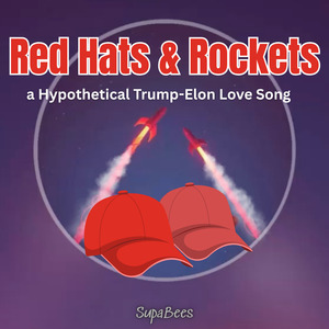 Red Hats & Rockets - A Hypothetical Trump-Elon Love Song