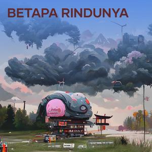 Betapa Rindunya