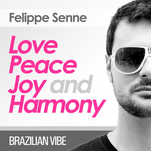 Love, Peace, Joy and Harmony (Original Mix)
