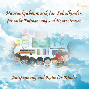 Hausaufgabenmusik für Kinder, Entspannung bei den Hausaufgaben (Entspannungshilfe und Lernhilfe für Schulkinder)