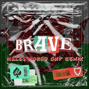 Brave (Wales World Cup Remix)