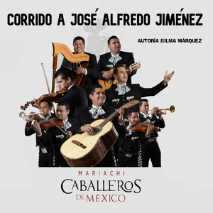 Corrido a José Alfredo Jiménez Autoría Bilma Márquez