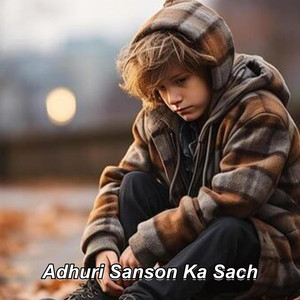 Adhuri Sanson Ka Sach