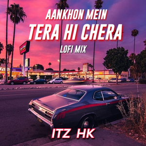 Aankhon Mein Tera Hi Chera (Lofi Mix)