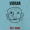 Matt Waro - Vibran