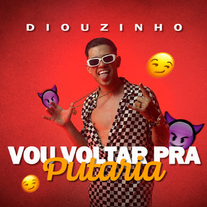 Vou Voltar pra Putaria