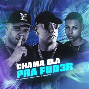 Chama Ela pra Fud3R