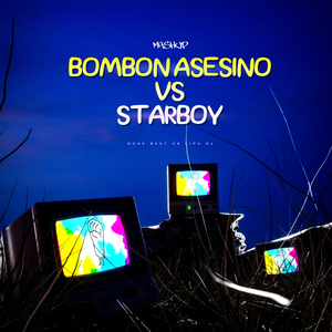 Bombon Asesino VS Starboy (Remix)