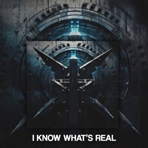 I Know What's Real