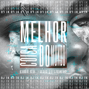 Melhor Coisa do Mundo (feat. DJ Paulinho Unico, MC Menor MT, MC Lan & MC Galego)