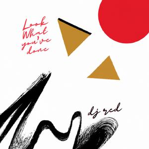 Look What You've Done