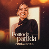 Marília Tavares - Ponto de Partida