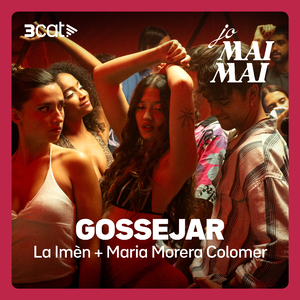 Jo mai mai - Gossejar (La Imèn, Maria Morera Colomer)