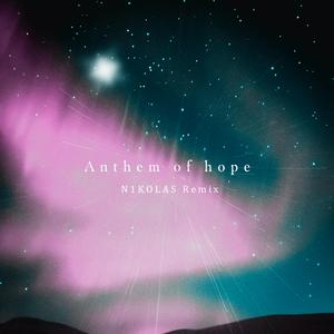 Anthem of hope (N1KOLAS Remix)