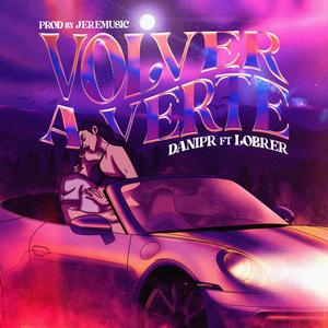 Volver a verte (feat. Lobrer)