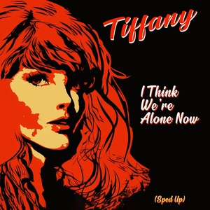 I Think We're Alone Now (Re-Recorded)