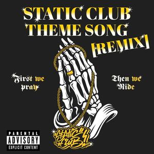 Static Club Theme Song (feat. Trizz & La' Rixkie God) (REMIX)