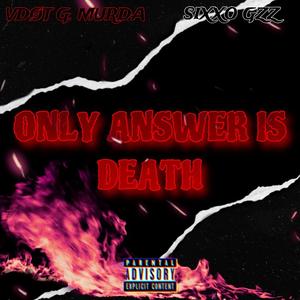 Only Answer Is Death