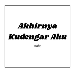 Akhirnya Kudengar Aku