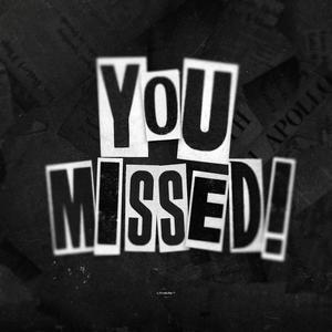 You Missed!