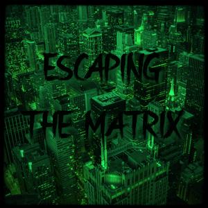 Escaping the Matrix