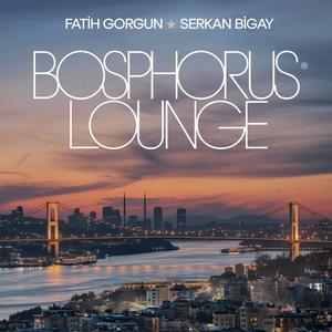 Bosphorus Lounge (feat. Fatih Görgün)
