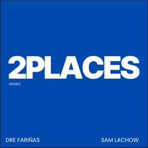 2PLACES (Remix)