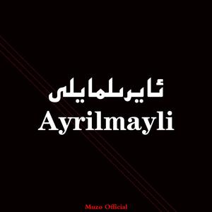 Ayrilmayli