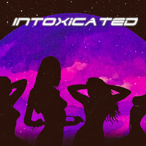 Intoxicated